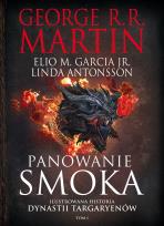 Okładka książki Panowanie smoka. Ilustrowana historia dynastii Targaryenów