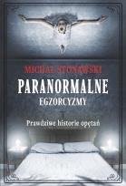 Okładka książki Paranormalne. Egzorcyzmy. Prawdziwe historie opętań