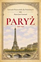Okładka książki Paryż 1900–1950. Literacki przewodnik dla podróżnych