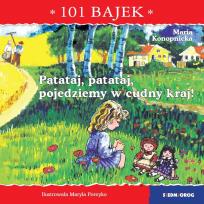 Okładka książki Patataj, patataj, pojedziemy w cudny kraj! 101 bajek