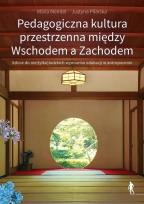 Okładka książki Pedagogiczna kultura przestrzenna między Wschodem
