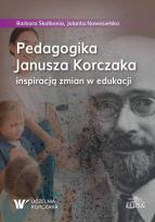 Okładka książki Pedagogika Janusza Korczaka inspiracją zmian w edukacji