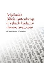 Okładka książki Pelplińska Biblia Gutenberga w rękach badaczy i konserwatorów