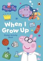Okładka książki Peppa Pig. When I Grow Up. Sticker Activity Book