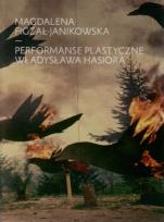 Okładka książki Performanse plastyczne Władysława Hasiora