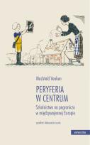Okładka książki Peryferia w centrum. Szkolnictwo na pograniczu w międzywojennej Europie