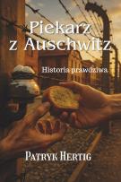 Okładka książki Piekarz z Auschwitz. Historia prawdziwa