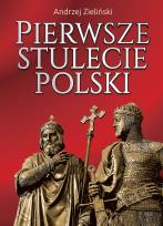 Okładka książki Pierwsze stulecie Polski