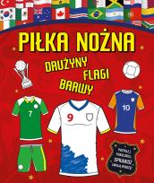 Okładka książki Piłka nożna. Drużyny, flagi, barwy