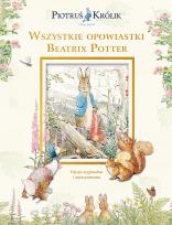 Okładka książki Piotruś Królik i jego świat. Wszystkie opowiastki Beatrix Potter