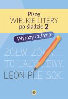 Okładka książki Piszę wielkie litery po śladzie 2 Wyrazy i zdania