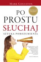 Okładka książki Po prostu słuchaj. Sztuka porozumienia