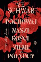 Okładka książki Pochowaj nasze kości w ziemi o północy