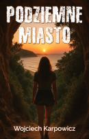 Okładka książki Podziemne Miasto