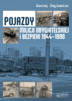 Okładka książki Pojazdy Milicji Obywatelskiej i Bezpieki 1944-1990