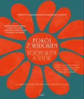 Okładka książki Pokój z widokiem. Podróż po najpiękniejszych hotelach Europy. Miejsca, ludzie, historie