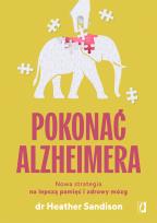 Okładka książki Pokonać alzheimera. Nowa strategia na lepszą pamięć i zdrowy mózg
