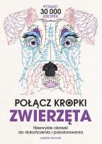 Okładka książki Połącz kropki. Zwierzęta. Niezwykłe obrazki do dokończenia i pokolorowania
