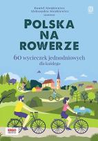 Okładka książki Polska na rowerze. 60 wycieczek jednodniowych dla każdego