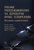 Okładka książki Polskie przedsiębiorstwo na jednolitym rynku europejskim. Wyzwania współczesności