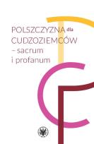 Okładka książki Polszczyzna dla cudzoziemców - sacrum i profanum