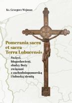 Okładka książki Pomerania sacra et sacra Terra Lubucensis