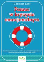 Okładka książki Pomoc w kryzysie emocjonalnym. Natychmiastowe strategie na stres, lęk i przeciążenie psychiczne, które pomagają ukoić nerwy i odzyskać spokój