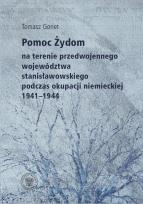 Okładka książki Pomoc Żydom na terenie przedwojennego województwa stanisławowskiego podczas okupacji niemieckiej 1941-1944