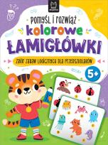 Okładka książki Pomyśl i rozwiąż kolorowe ŁAMIGŁÓWKI. Zbiór zabaw logicznych dla przedszkolaków. Od 5 lat