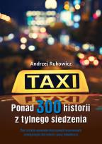 Okładka książki Ponad 300 historii z tylnego siedzenia. Zbiór krótkich opowiadań obyczajowych inspirowanych autentycznymi zdarzeniami z pracy taksówkarza