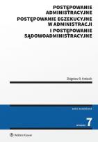 Okładka książki Postępowanie administracyjne, postępowanie egzekucyjne w administracji i postępowanie sądowoadministracyjne