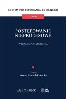 Okładka książki Postępowanie nieprocesowe. Wybrane postępowania. System Postępowania Cywilnego. Tom 7B