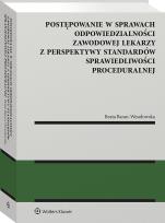 Okładka książki Postępowanie w sprawach odpowiedzialności zawodowej lekarzy z perspektywy standardów sprawiedliwości proceduralnej