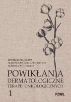 Okładka książki Powikłania dermatologiczne terapii onkologicznych. Część 1