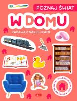 Okładka książki Poznaj świat. Zabawa z naklejkami. W domu - uszkodzone