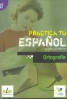 Okładka książki Practica tu espanol. Ortografia A2-B1
