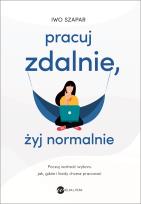 Okładka książki Pracuj zdalnie, żyj normalnie - uszkodzone