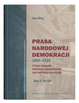 Okładka książki Prasa Narodowej Demokracji 1893-1939 Tytuły prasowe, wydawcy i dziennikarze, motywy publicystyczne