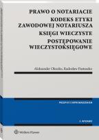 Okładka książki Prawo o notariacie. Kodeks Etyki Zawodowej Notariusza. Księgi wieczyste. Postępowanie wieczystoksięgowe. Wybór i opracowanie