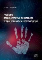 Okładka książki Problemy bezpieczeństwa publicznego w społeczeństwie informacyjnym