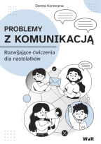 Okładka książki Problemy z komunikacją. Rozwijające ćwiczenia dla nastolatków