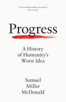 Okładka książki Progress. A History of Humanity's Worst Idea wer. angielska