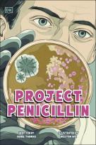 Okładka książki Project Penicillin. The Race to Develop a Life-Saving Antibiotic