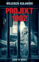 Okładka książki Projekt 1002. Cienie w mroku