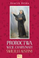 Okładka książki Proroctwa, Wizje, Charyzmaty świętej Faustyny