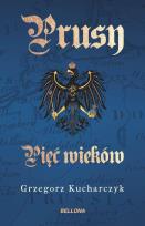 Okładka książki Prusy. Pięć wieków