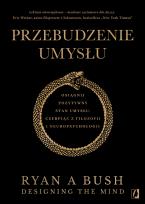Okładka książki Przebudzenie umysłu. Osiągnij pozytywny stan umysłu czerpiąc z filozofii i neuropsychologii