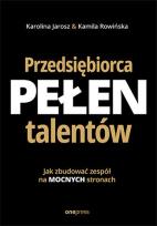 Okładka książki Przedsiębiorca pełen talentów. Jak zbudować zespół na mocnych stronach