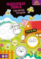 Okładka książki Przedszkolak trenuje łączenie kropek. Życie na wsi - uszkodzone