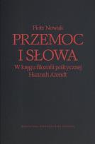 Okładka książki Przemoc i słowa. W kręgu filozofii politycznej Hannah Arendt wyd. 2
